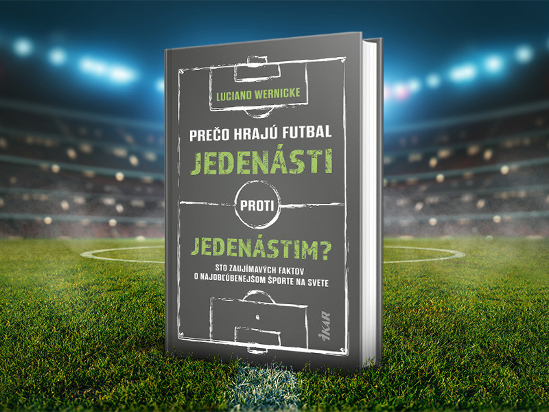 Prečo hrajú futbal jedenásti proti jedenástim? Odpoveď hľadajte v tejto knihe
