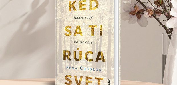 Ako žiť, keď sa vám rúca svet? Pomôže múdrosť tibetského budhizmu