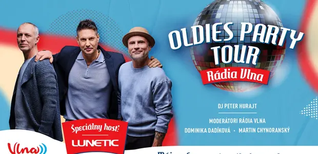 OLDIES PARTY TOUR RÁDIA VLNA  A HITY OVERENÉ ČASOM SÚ SPÄŤ